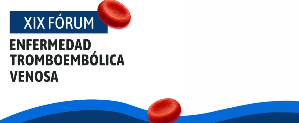 XIX Fórum de Enfermedad Tromboembólica Venosa